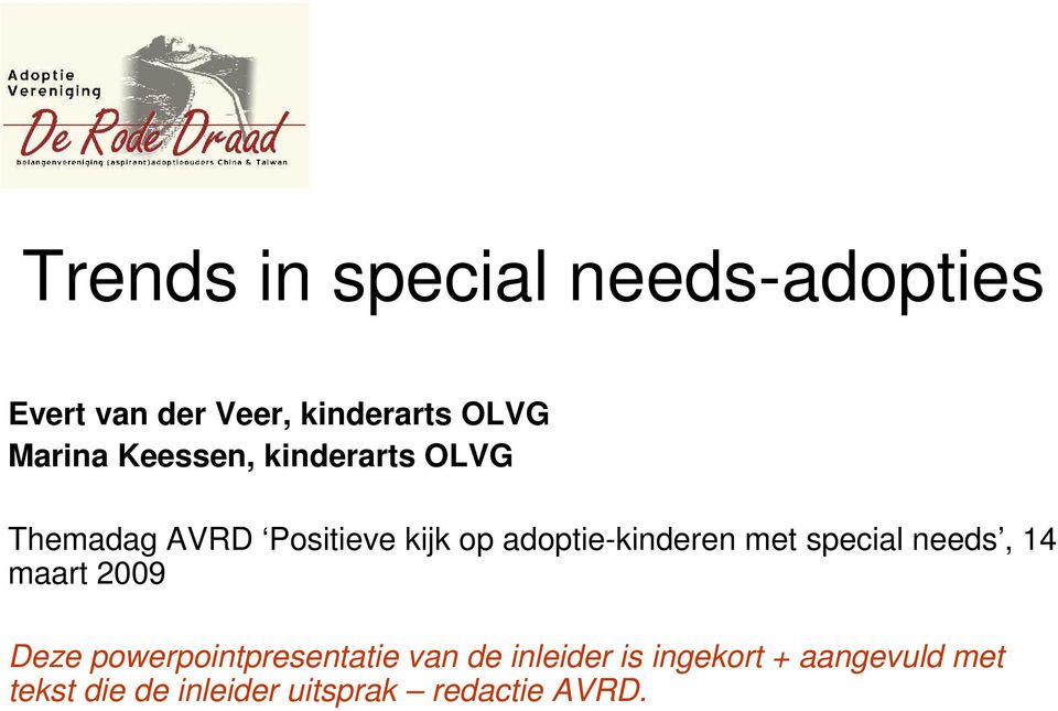 adoptie-kinderen met special needs, 14 maart 2009 Deze