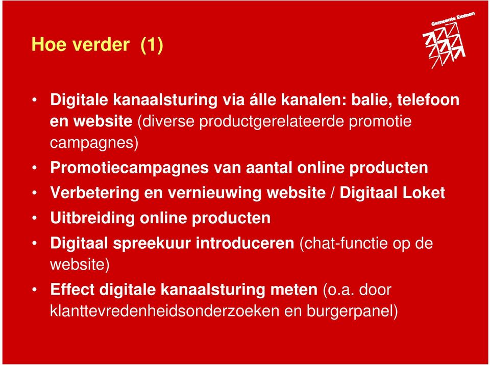 vernieuwing website / Digitaal Loket Uitbreiding online producten Digitaal spreekuur introduceren