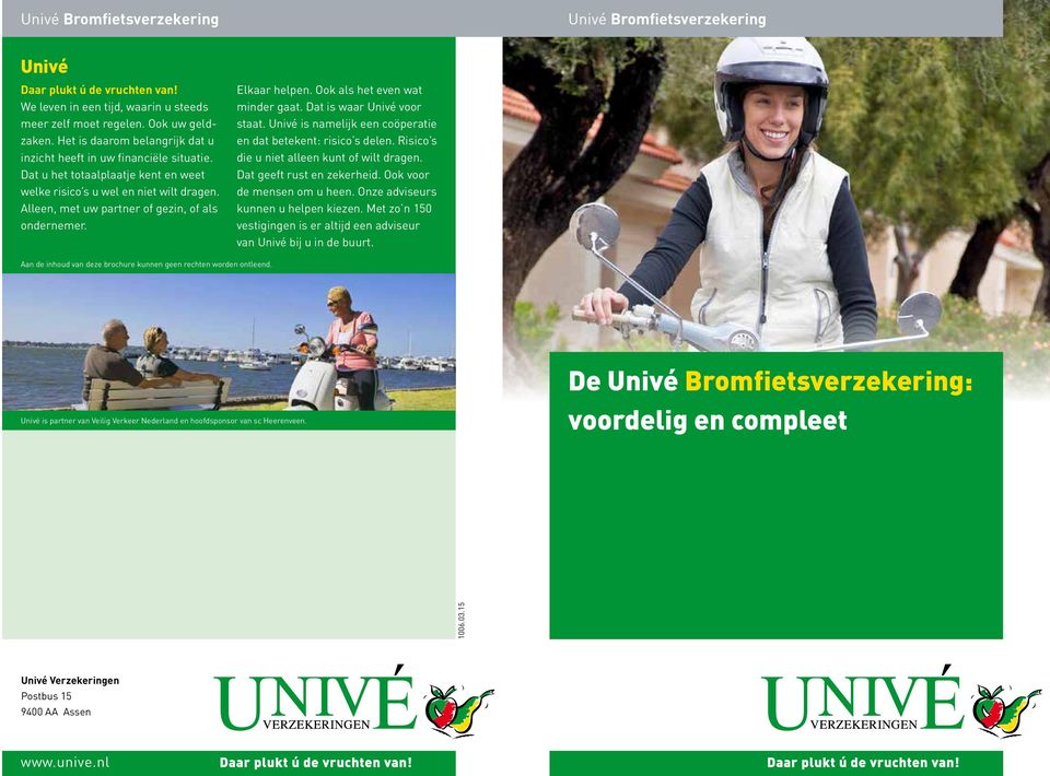 Alleen, met uw partner of gezin, of als ondernemer. Elkaar helpen. Ook als het even wat minder gaat. Dat is waar Univé voor staat. Univé is namelijk een coöperatie en dat betekent: risico s delen.