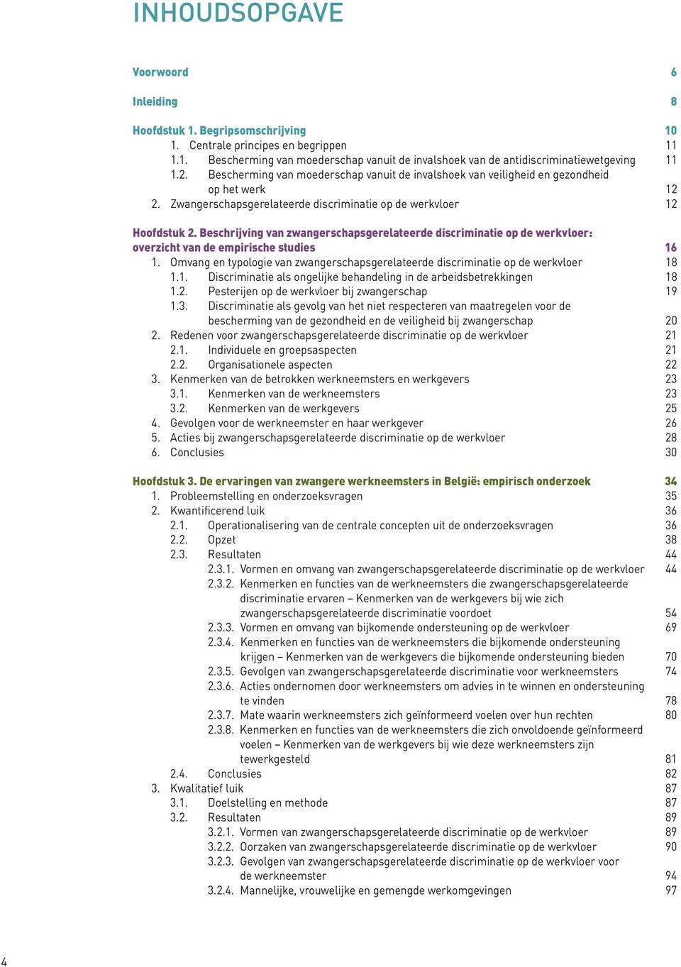 Beschrijving van zwangerschapsgerelateerde discriminatie op de werkvloer: overzicht van de empirische studies 16 1.