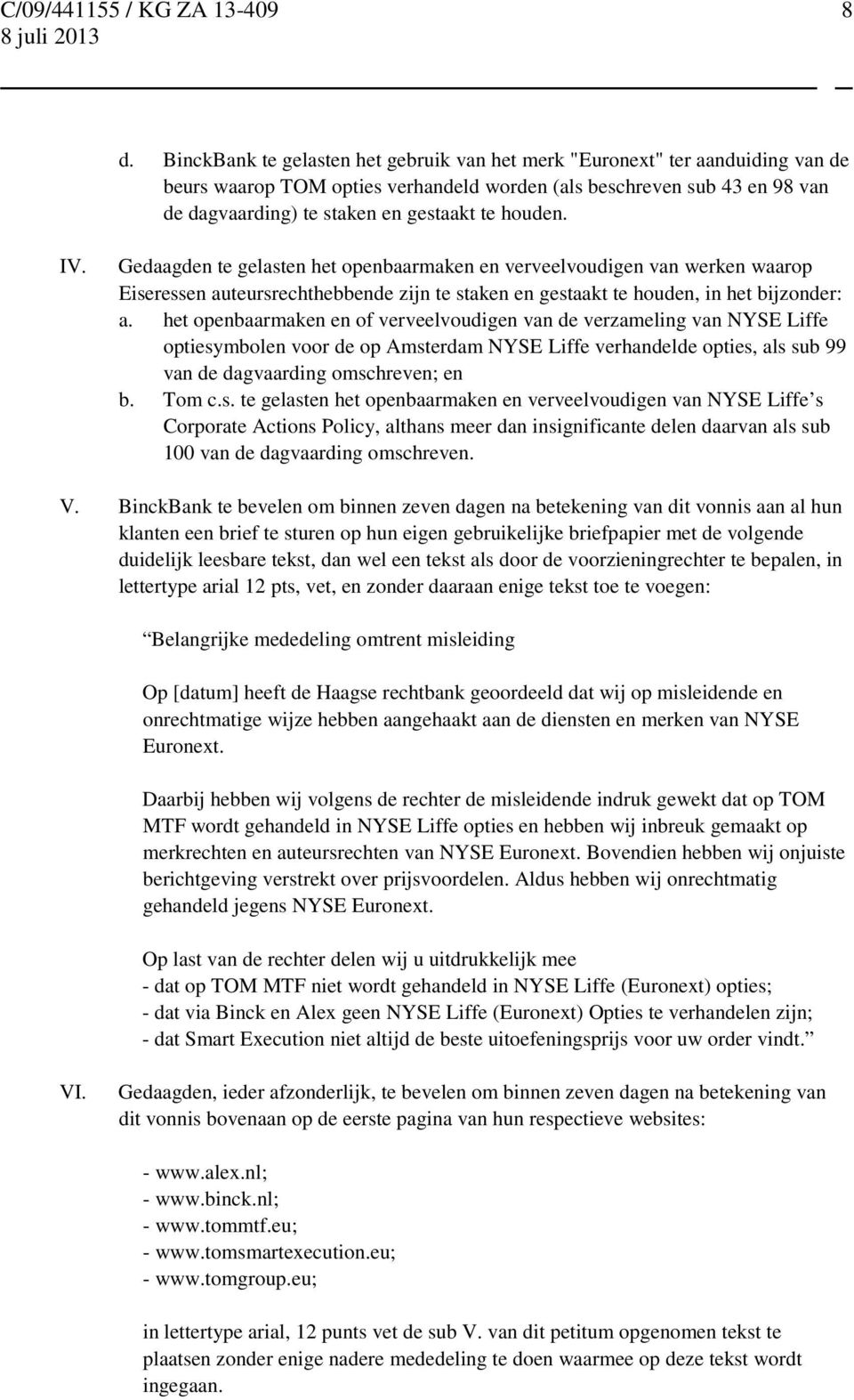 het openbaarmaken en of verveelvoudigen van de verzameling van NYSE Liffe optiesy