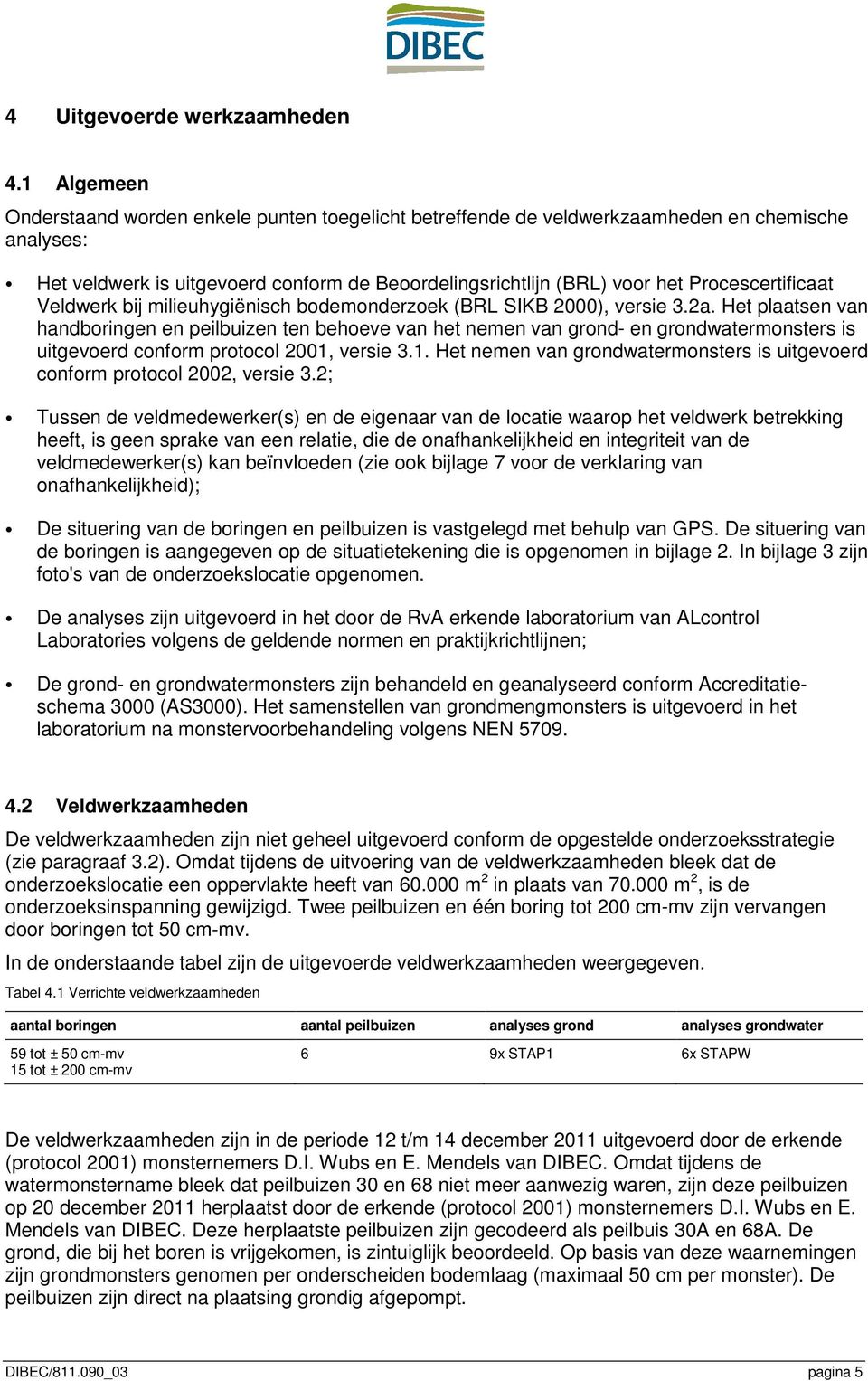 Procescertificaat Veldwerk bij milieuhygiënisch bodemonderzoek (BRL SIKB 2), versie 3.2a.