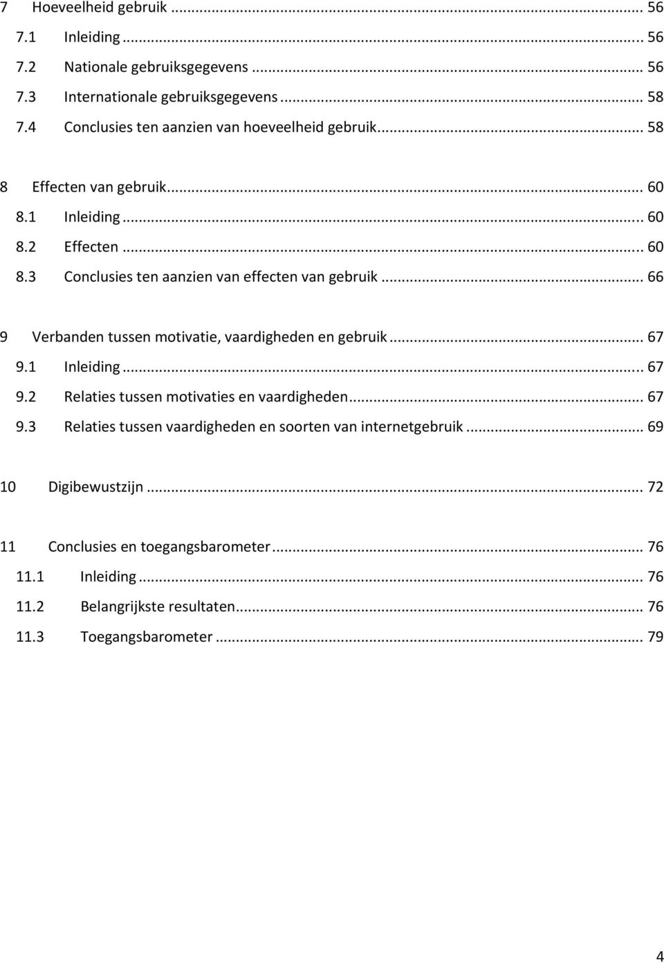 .. Verbanden tussen motivatie, vaardigheden en gebruik....1 Inleiding....2 Relaties tussen motivaties en vaardigheden.