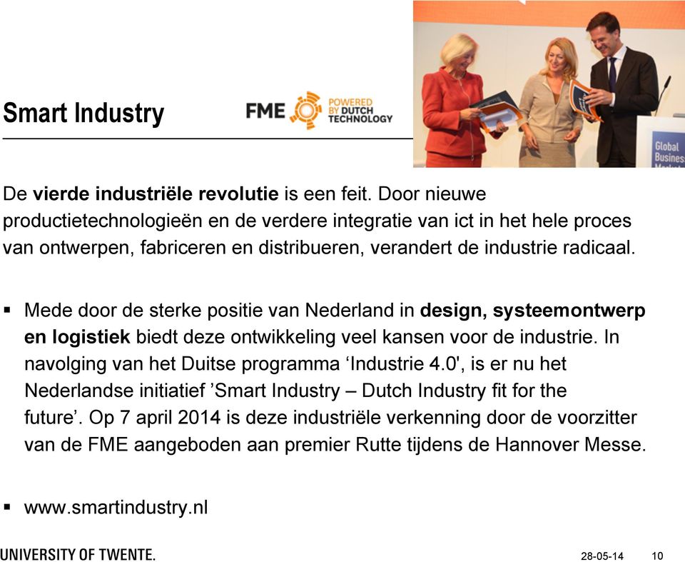 Mede door de sterke positie van Nederland in design, systeemontwerp en logistiek biedt deze ontwikkeling veel kansen voor de industrie.