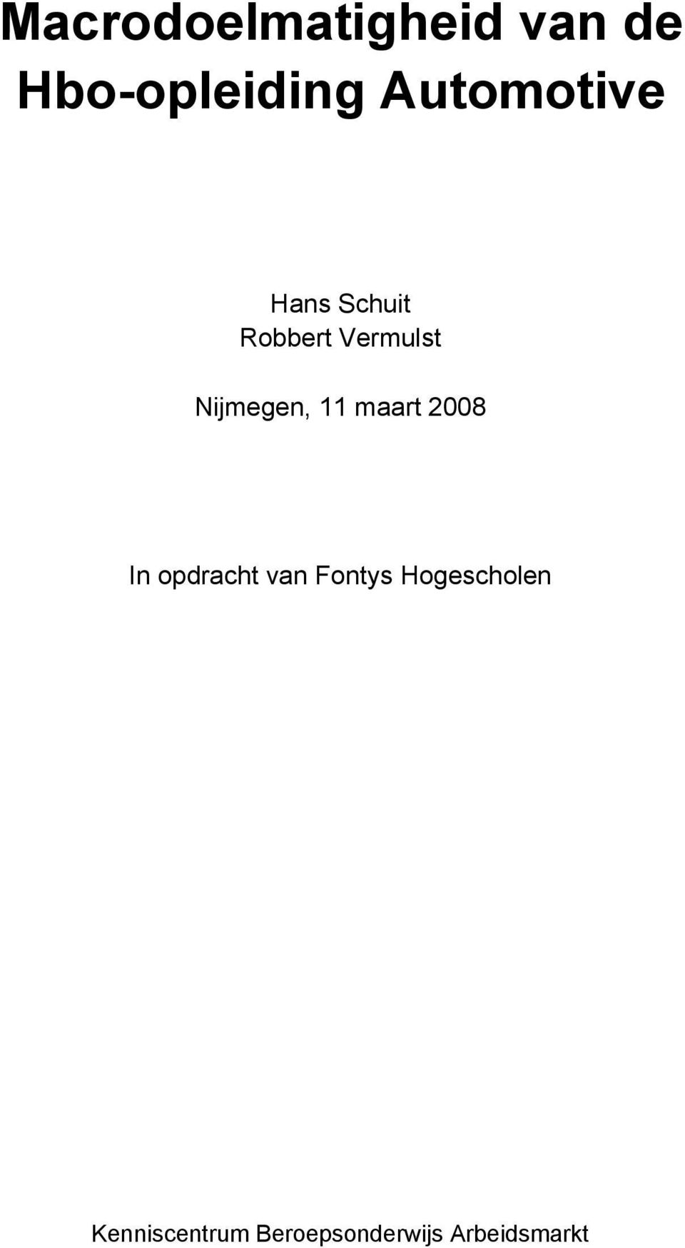 Nijmegen, 11 maart 2008 In opdracht van