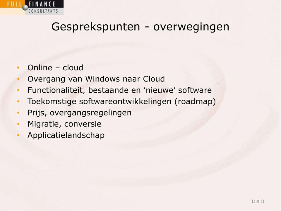 software Toekomstige softwareontwikkelingen (roadmap)