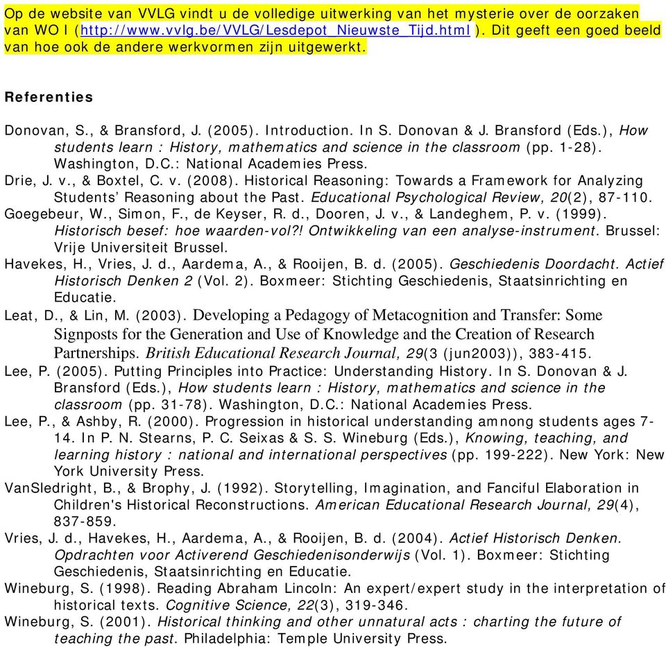 ), How students learn : History, mathematics and science in the classroom (pp. 1-28). Washington, D.C.: National Academies Press. Drie, J. v., & Boxtel, C. v. (2008).