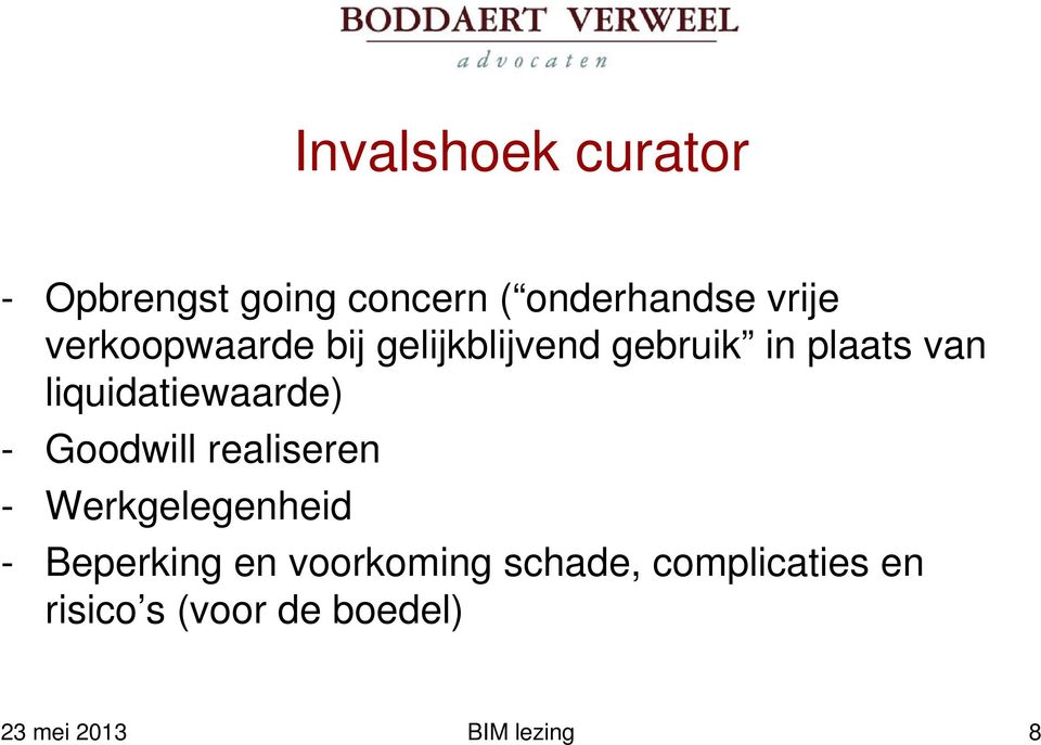 liquidatiewaarde) - Goodwill realiseren - Werkgelegenheid - Beperking