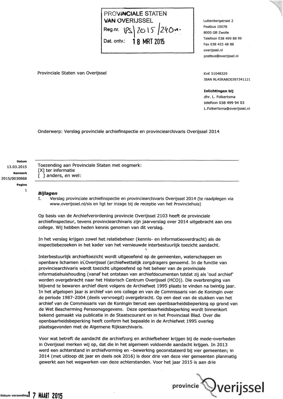 nl Onderwerp: Verslag provinciale archiefinspectie en provinciearchivaris Overijssel 2014 Datum 13.03.