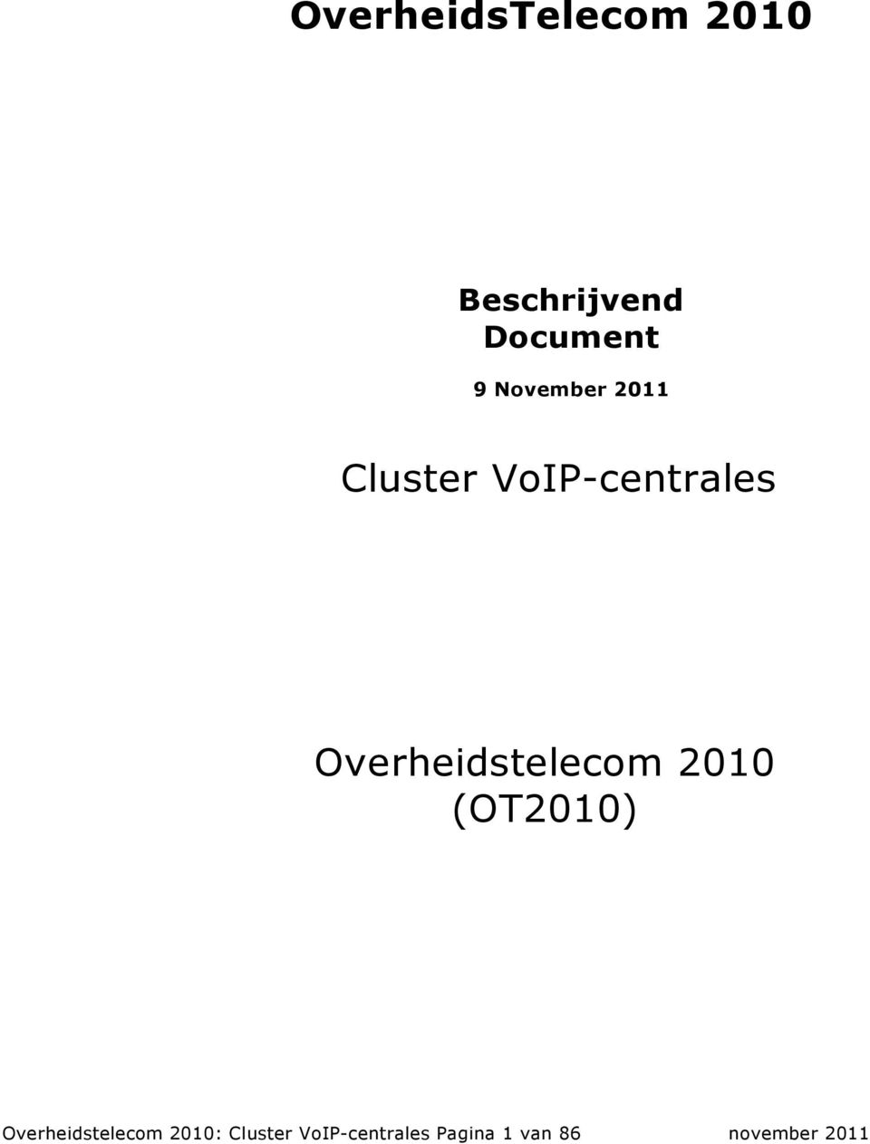 Overheidstelecom 2010 (OT2010) Overheidstelecom