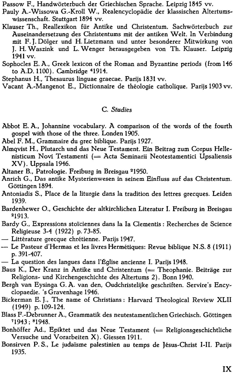 Lietzmann und unter besonderer Mitwirkung von ]. H. Waszink und L. Wenger herausgegeben von Th. Klauser. Leipzig 1941 vv. Sophocles Ε. Α.