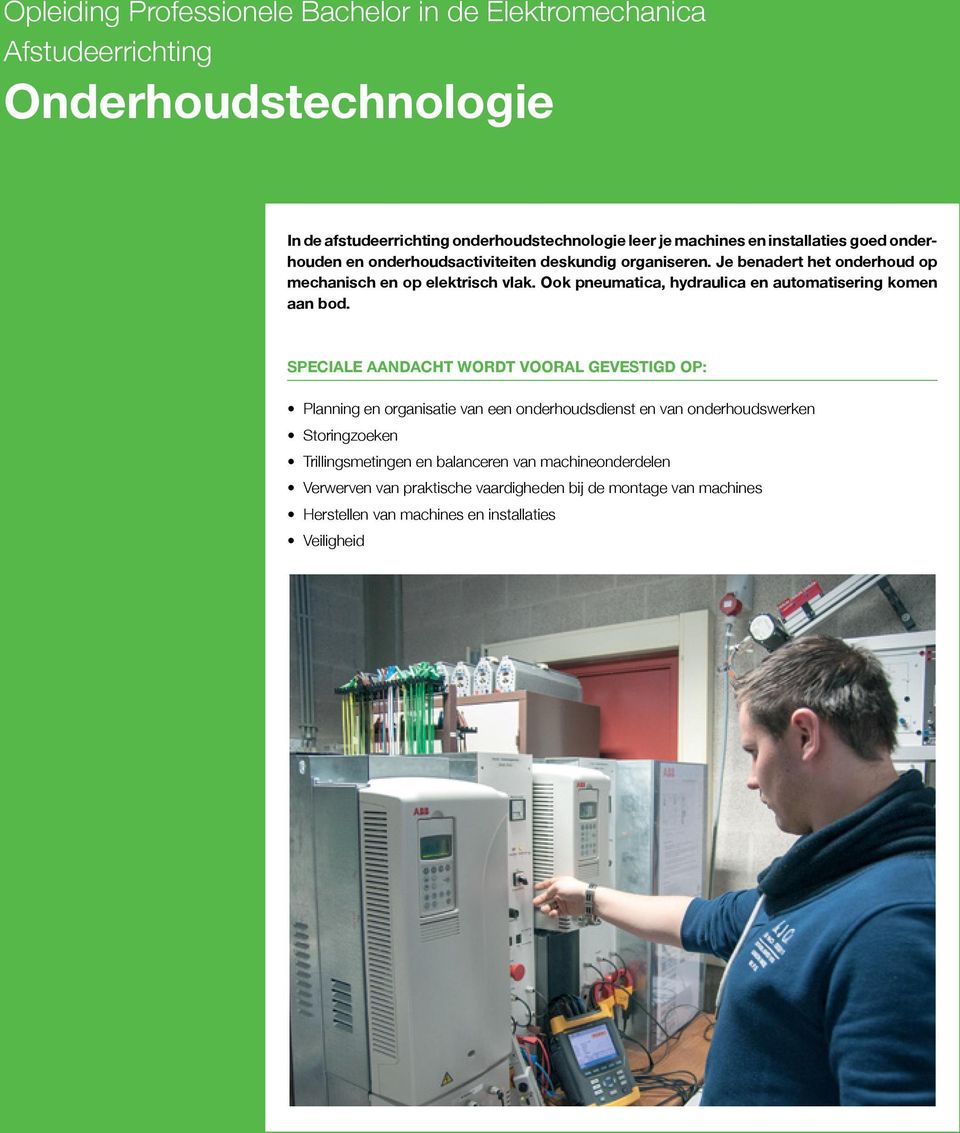 Ook pneumatica, hydraulica en automatisering komen aan bod.