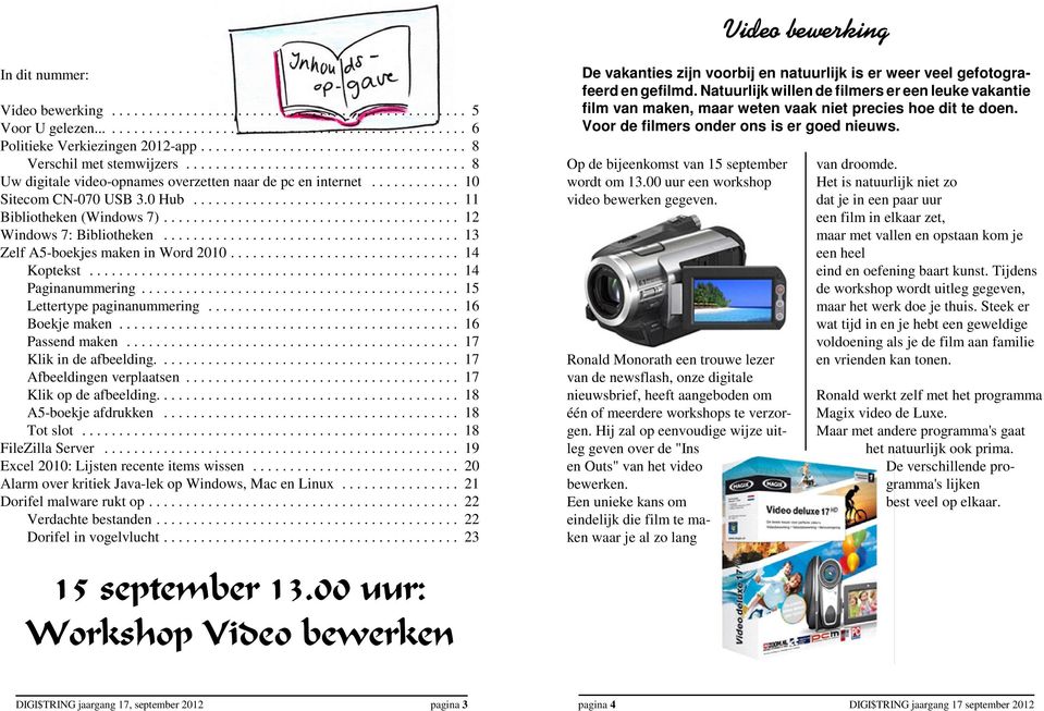 0 Hub.................................... 11 Bibliotheken (Windows 7)........................................ 12 Windows 7: Bibliotheken........................................ 13 Zelf A5-boekjes maken in Word 2010.