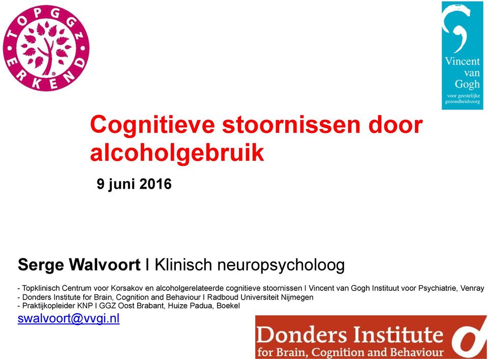 Instituut voor Psychiatrie, Venray - Donders Institute for Brain, Cognition and Behaviour I Radboud