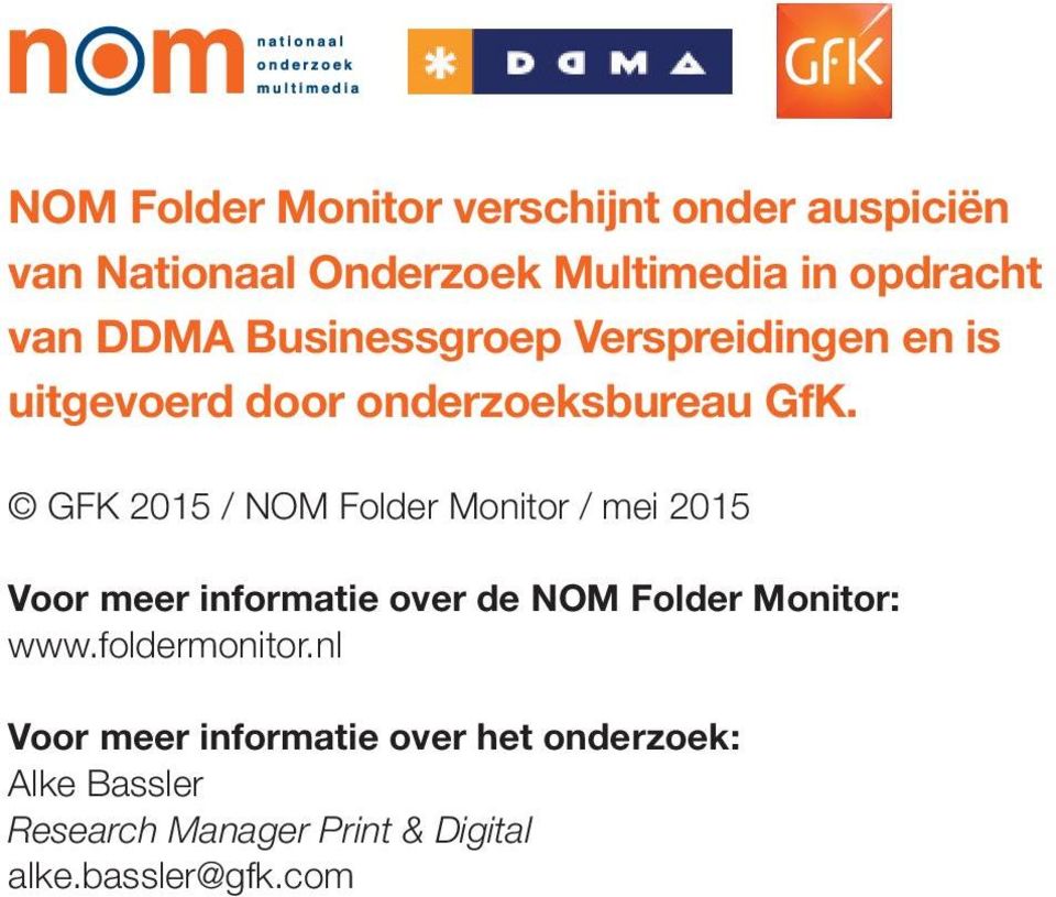 foldermonitor.nl GFK 2015 / NOM Folder Monitor / mei 2015 Voor meer informatie over de NOM Folder Monitor: www.