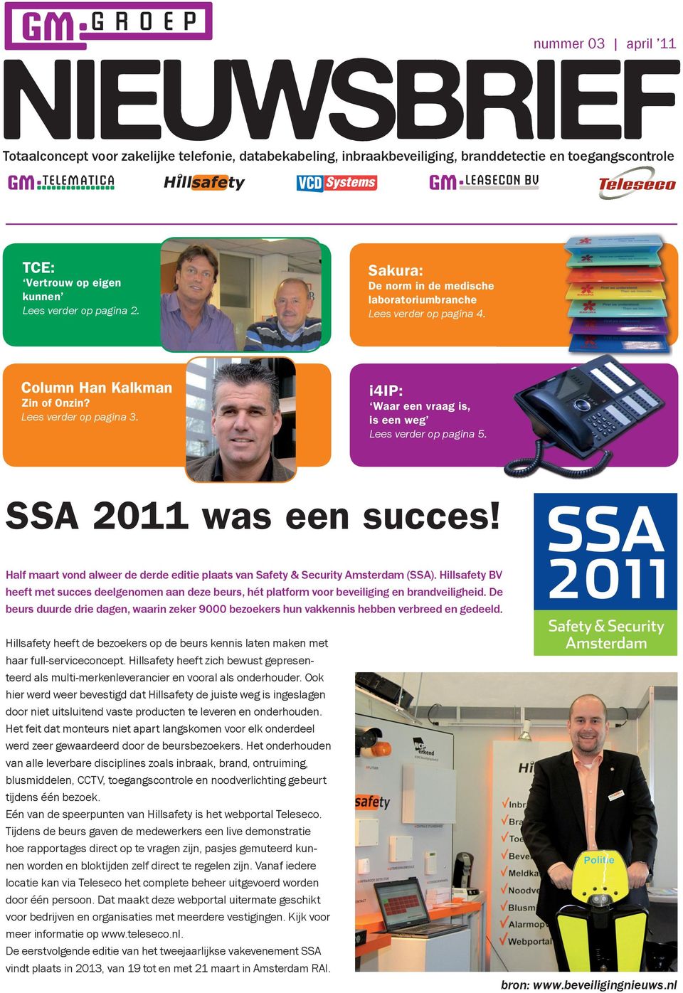 SSA 2011 was een succes! Half maart vond alweer de derde editie plaats van Safety & Security Amsterdam (SSA).