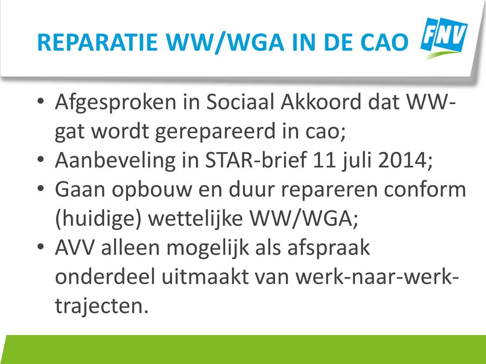 opbouw en duur repareren conform (huidige) wettelijke WW/WGA; AVV