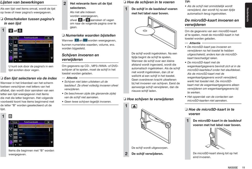 Een lijst selecteren via de index Wanneer in het linkerdeel van het scherm toetsen verschijnen met letters van het alfabet, dan wordt door aanraken van een letter een lijst weergegeven met items die