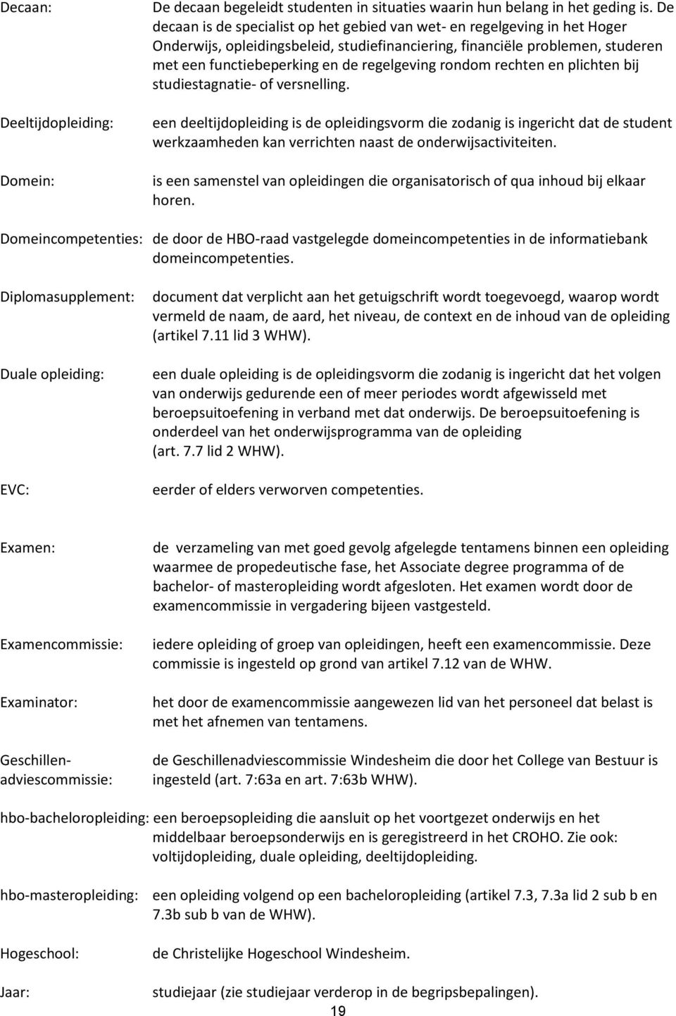 regelgeving rondom rechten en plichten bij studiestagnatie- of versnelling.