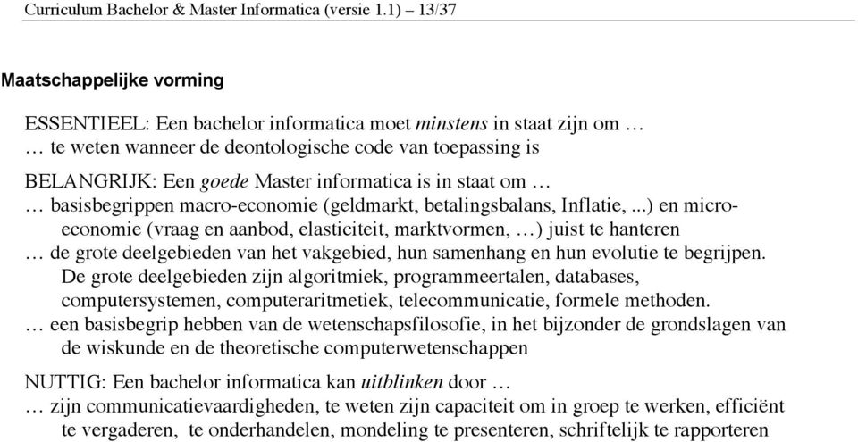 informatica is in staat om basisbegrippen macro-economie (geldmarkt, betalingsbalans, Inflatie,.