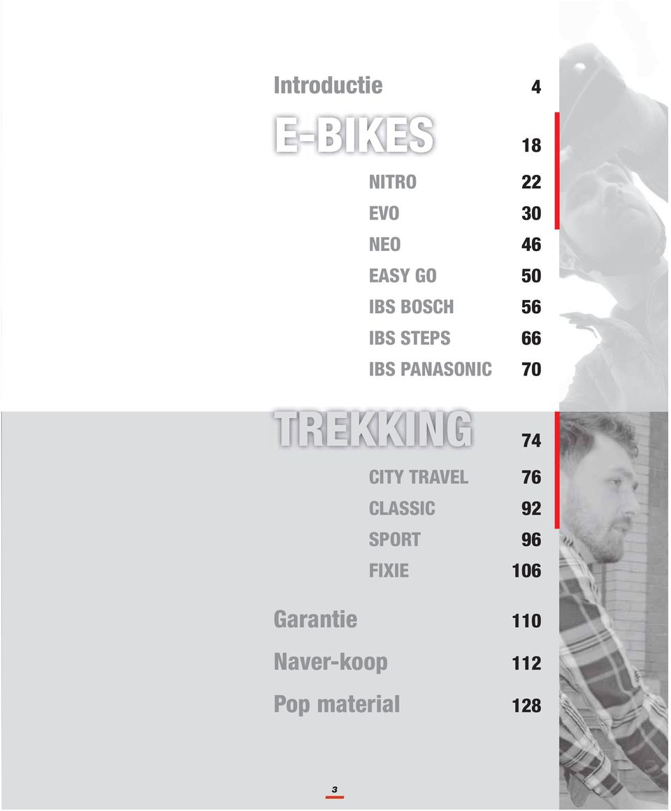 70 TREKKING 74 CITY TRAVEL 76 CLASSIC 92 SPORT 96