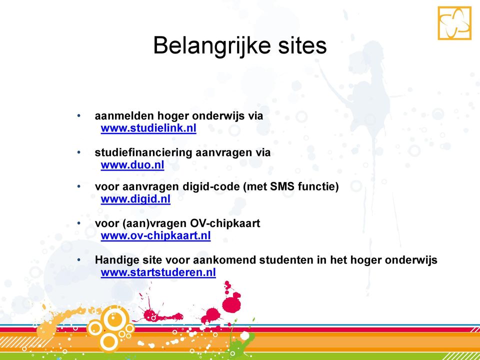 nl voor aanvragen digid-code (met SMS functie) www.digid.nl voor (aan)vragen OV-chipkaart www.
