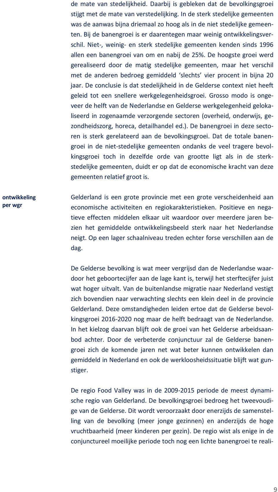 Niet-, weinig- en sterk stedelijke gemeenten kenden sinds 1996 allen een banengroei van om en nabij de 25%.