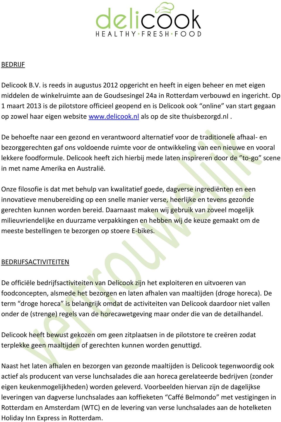 ne van start gegaan op zowel haar eigen website www.delicook.nl 