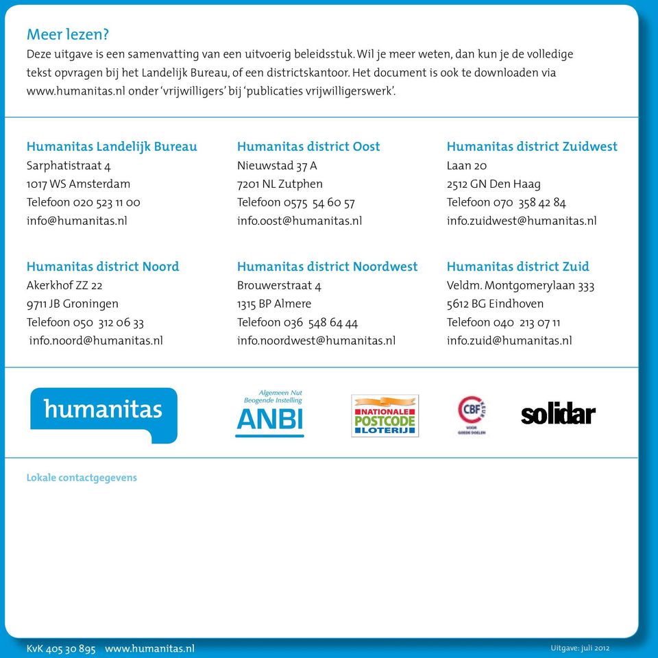 downloaden via wwwhumanitasnl onder vrijwilligers bij publicaties vrijwilligerswerk Humanitas Landelijk Bureau Sarphatistraat 4 1017 WS Amsterdam Telefoon 020 523 11 00 info@humanitasnl Humanitas