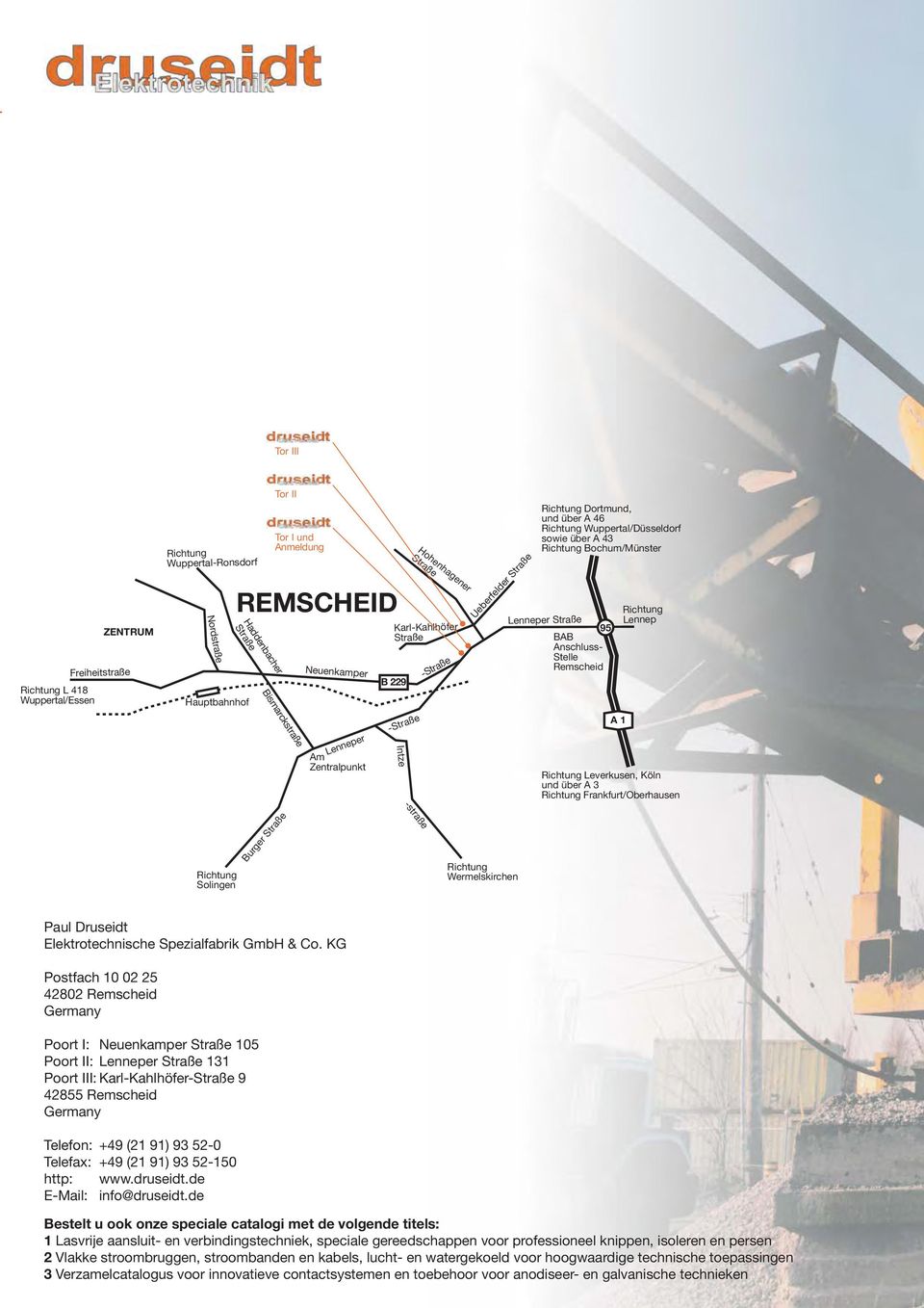 Bochum/Münster Lenneper Straße 95 BAB Anschluss- Stelle Remscheid A 1 Richtung Lennep Richtung Leverkusen, Köln und über A 3 Richtung Frankfurt/Oberhausen Richtung Solingen Burger Straße -straße