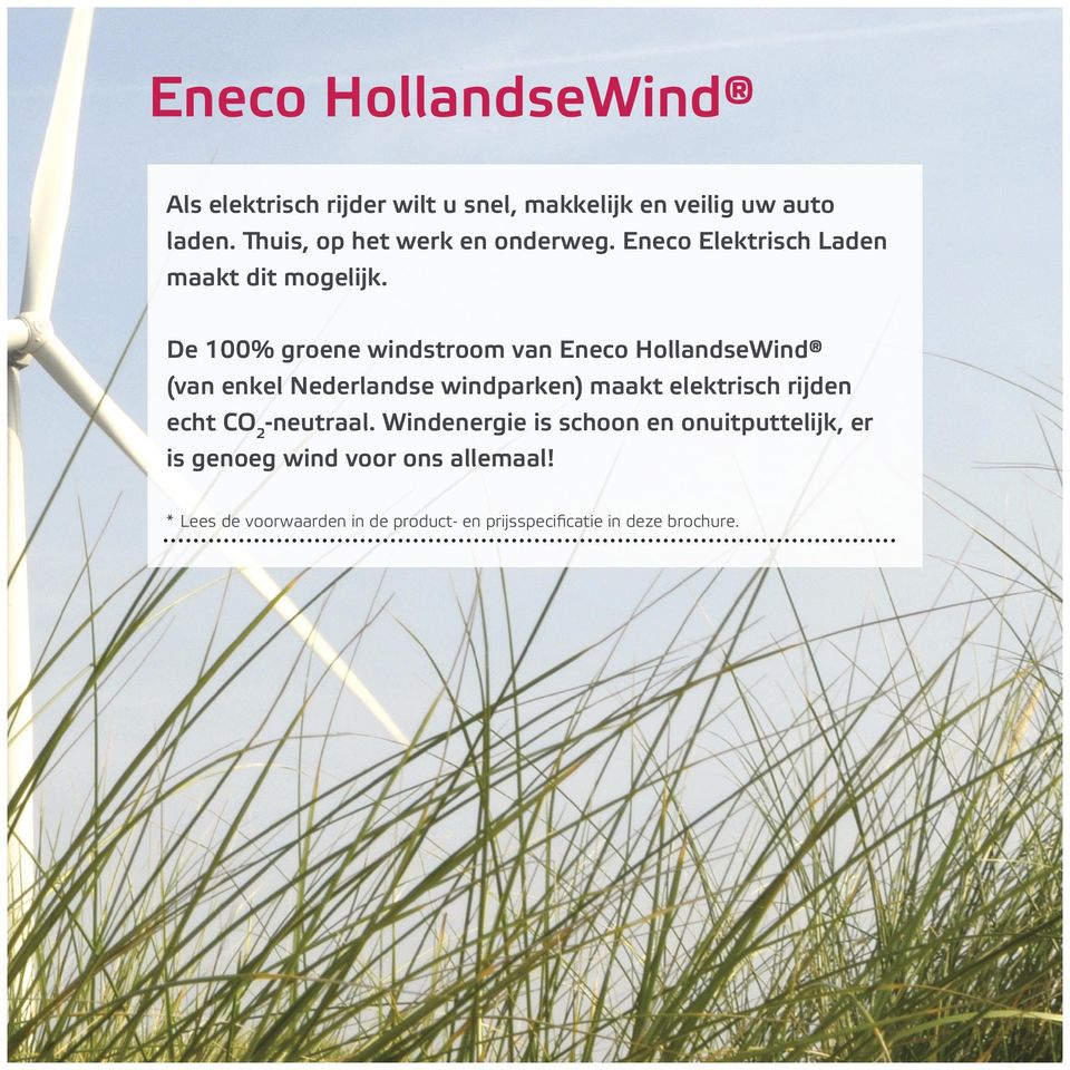 De 100% groene windstroom van Eneco HollandseWind (van enkel Nederlandse windparken) maakt elektrisch rijden