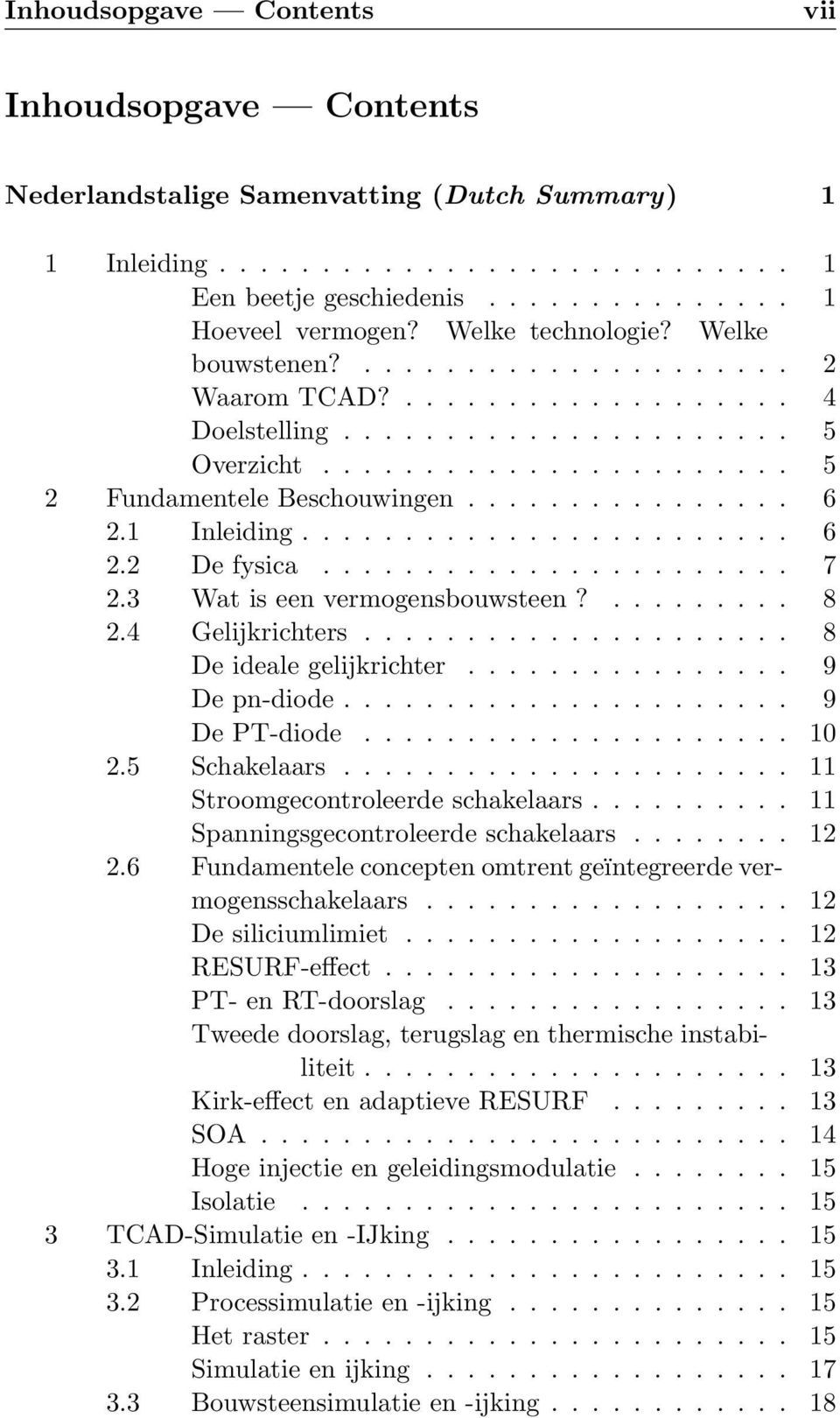 1 Inleiding........................ 6 2.2 De fysica....................... 7 2.3 Wat is een vermogensbouwsteen?......... 8 2.4 Gelijkrichters..................... 8 De ideale gelijkrichter.