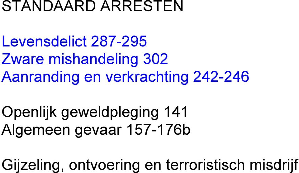 242-246 Openlijk geweldpleging 141 Algemeen