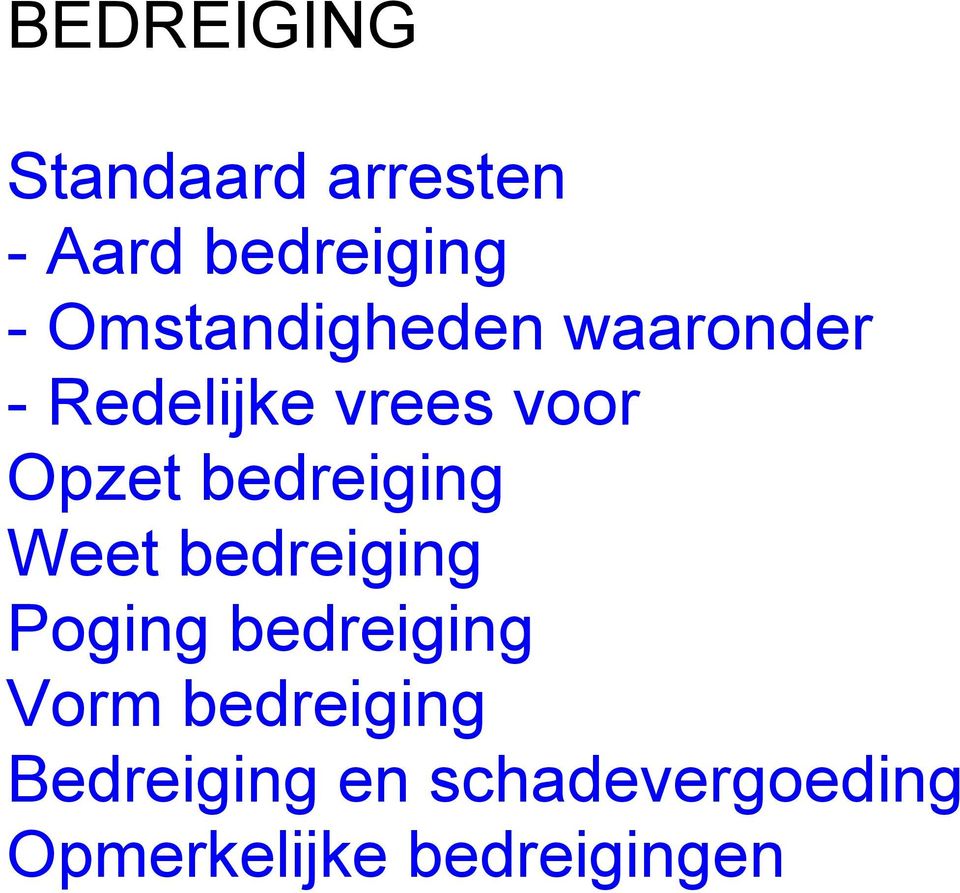 bedreiging Weet bedreiging Poging bedreiging Vorm