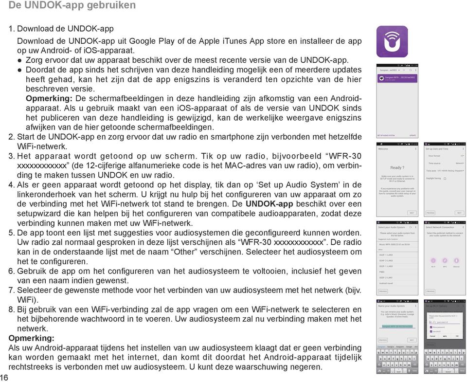 Doordat de app sinds het schrijven van deze handleiding mogelijk een of meerdere updates heeft gehad, kan het zijn dat de app enigszins is veranderd ten opzichte van de hier beschreven versie.