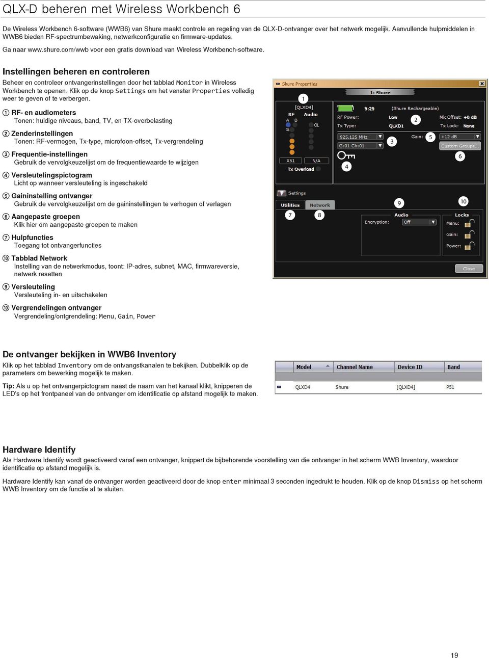 nsteingen beheren en controeren Beheer en controeer ontvangerinsteingen door het tabbad Monitor in Wireess Workbench te openen.