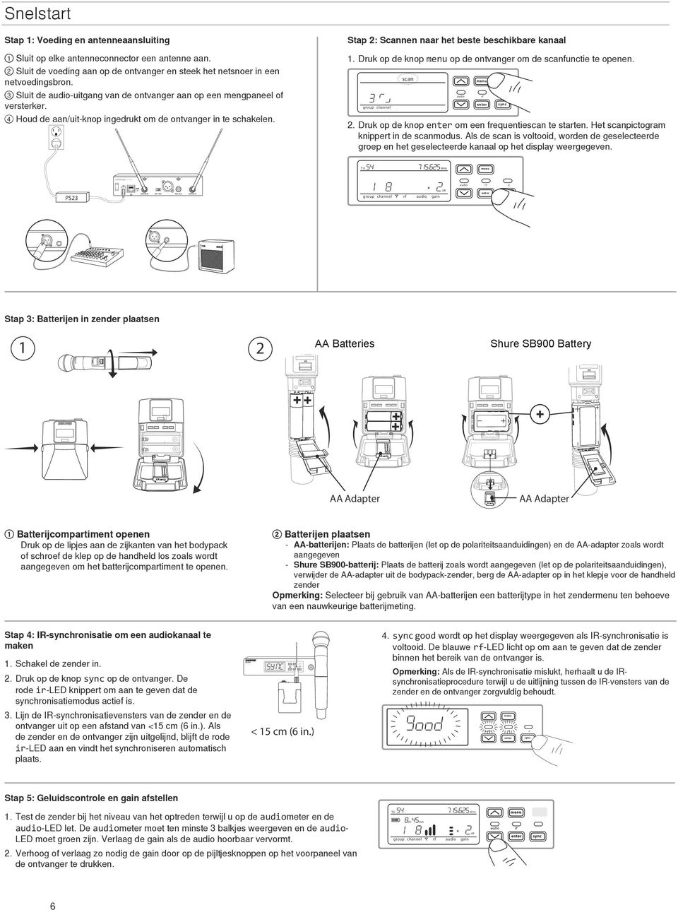 4 Houd de aan/uit-knop ingedrukt om de ontvanger in te schakeen. Stap 2: Scannen naar het beste beschikbare kanaa 1. Druk op de knop menu op de ontvanger om de scanfunctie te openen.