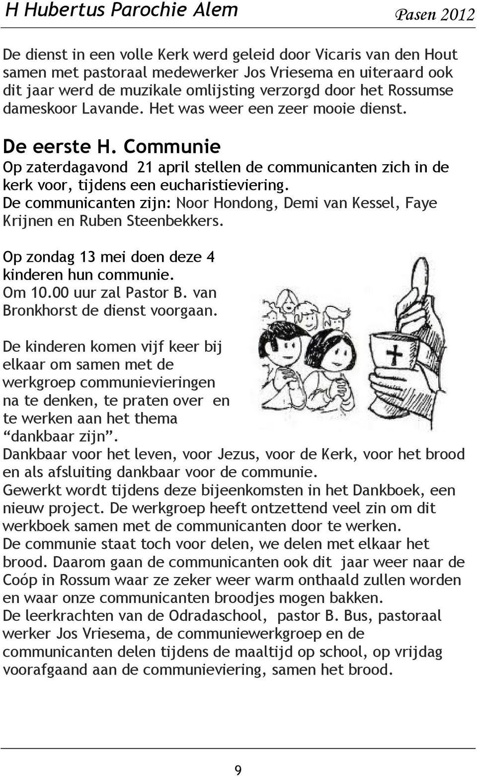 Communie Op zaterdagavond 21 april stellen de communicanten zich in de kerk voor, tijdens een eucharistieviering.