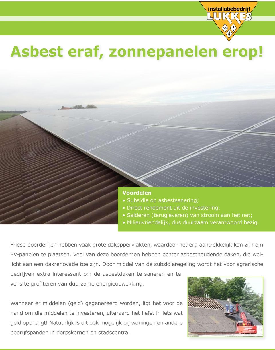 Friese boerderijen hebben vaak grote dakoppervlakten, waardoor het erg aantrekkelijk kan zijn om PV-panelen te plaatsen.