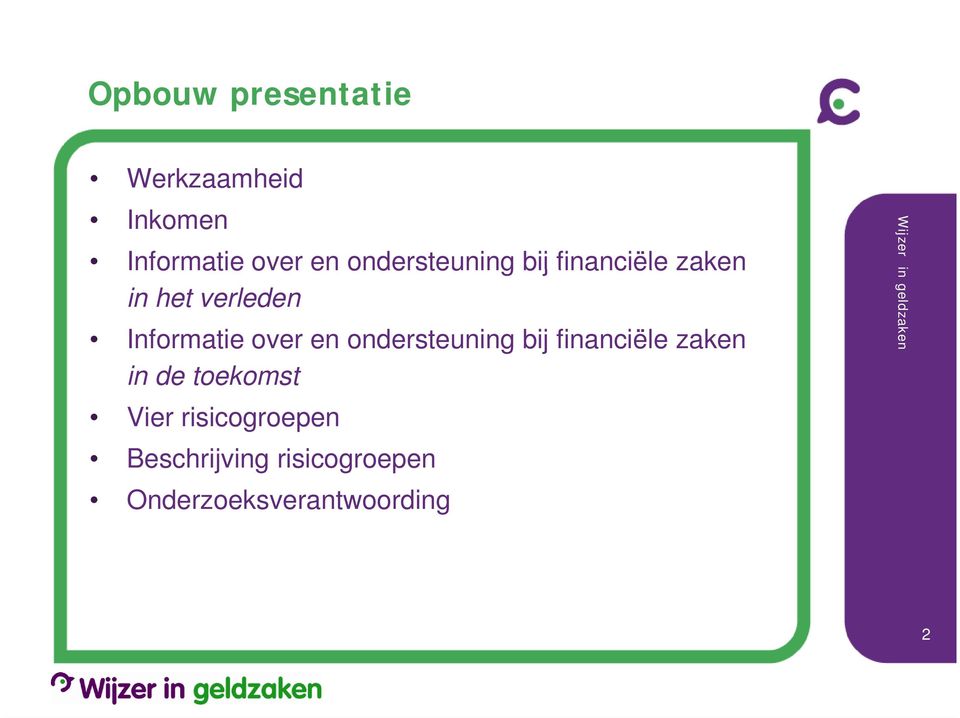 ondersteuning bij financiële zaken in de toekomst Vier risicogroepen