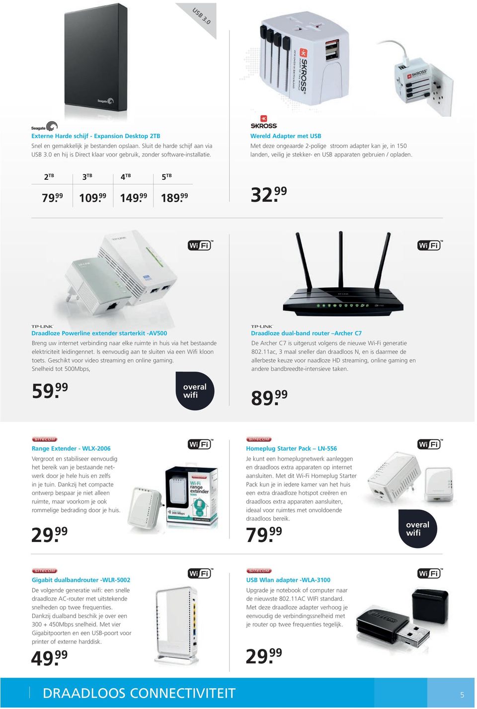 99 Draadloze Powerline extender starterkit -AV500 Breng uw internet verbinding naar elke ruimte in huis via het bestaande elektriciteit leidingennet.