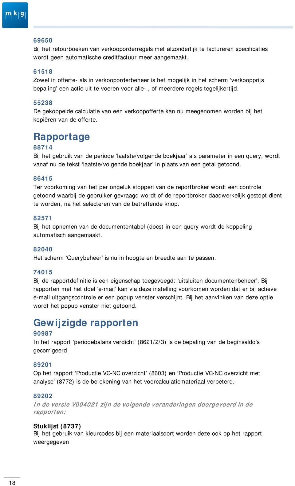 55238 De gekoppelde calculatie van een verkoopofferte kan nu meegenomen worden bij het kopiëren van de offerte.