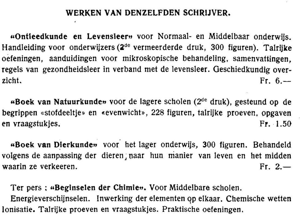 Boek van Natuurkunde» voor de lagere scholen (2de druk), gesteund op de begrippen «stofdeeltje» en cevenwicht», 228 figuren, talrijke proeven, opgaven en vraagstukjes, Fr. 1.