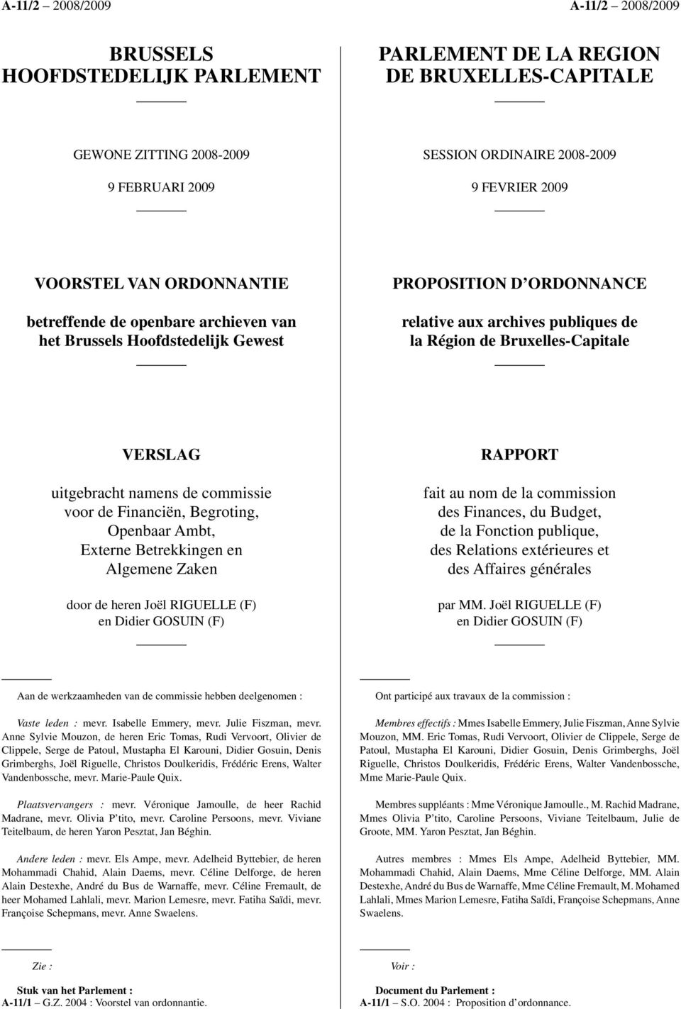 de Financiën, Begroting, Openbaar Ambt, Externe Betrekkingen en Algemene Zaken door de heren Joël RIGUELLE (F) en Didier GOSUIN (F) RAPPORT fait au nom de la commission des Finances, du Budget, de la