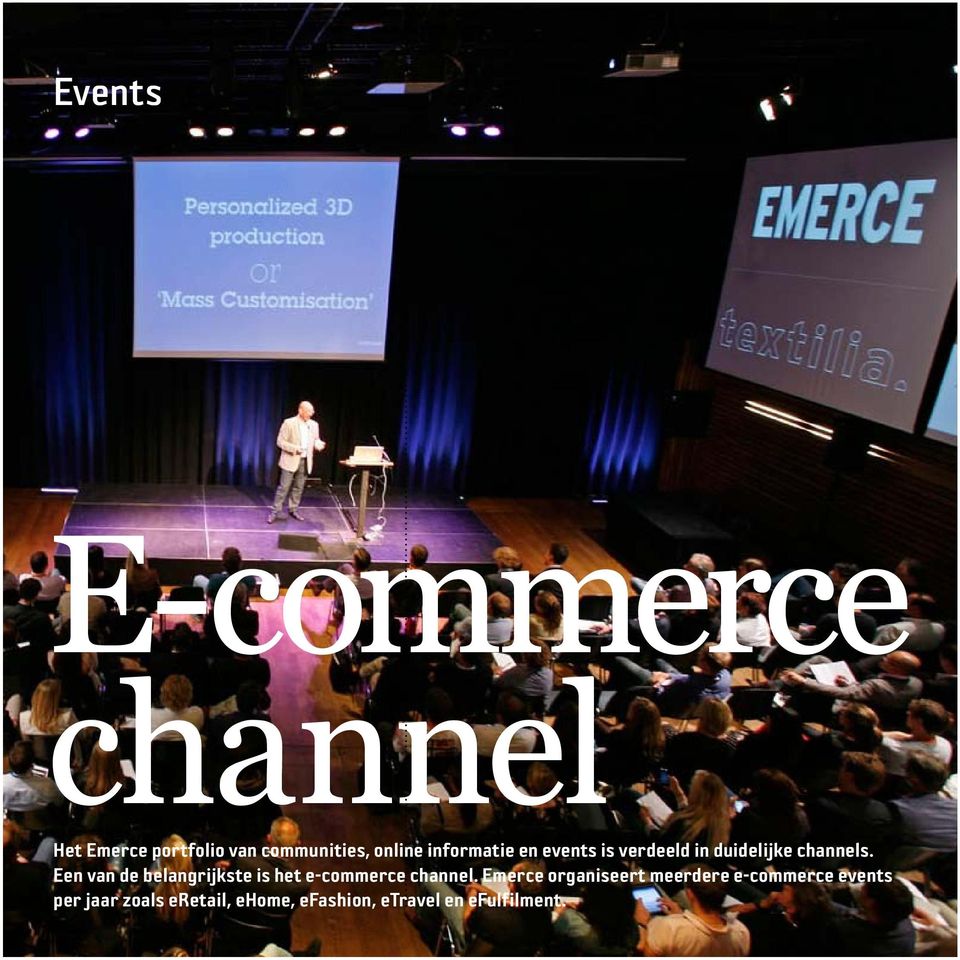 Een van de belangrijkste is het e-commerce channel.