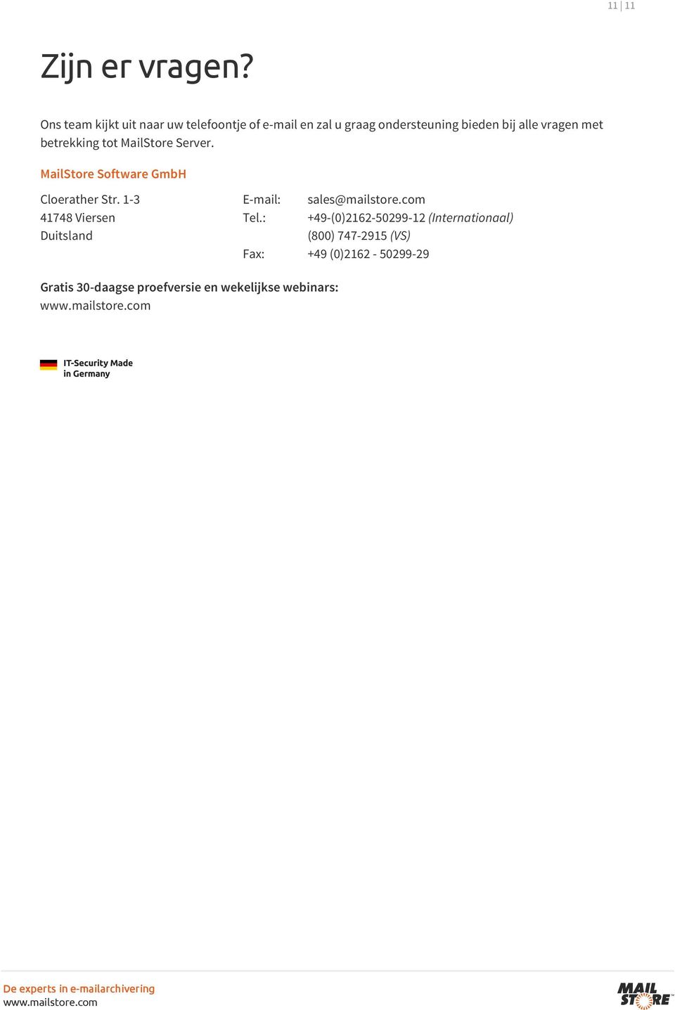 vragen met betrekking tot MailStore Server. MailStore Software GmbH Cloerather Str.