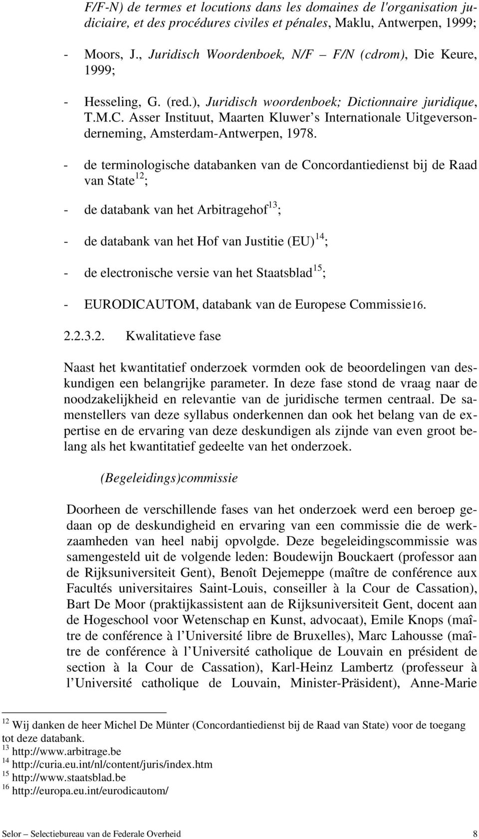 Asser Instituut, Maarten Kluwer s Internationale Uitgeversonderneming, Amsterdam-Antwerpen, 1978.