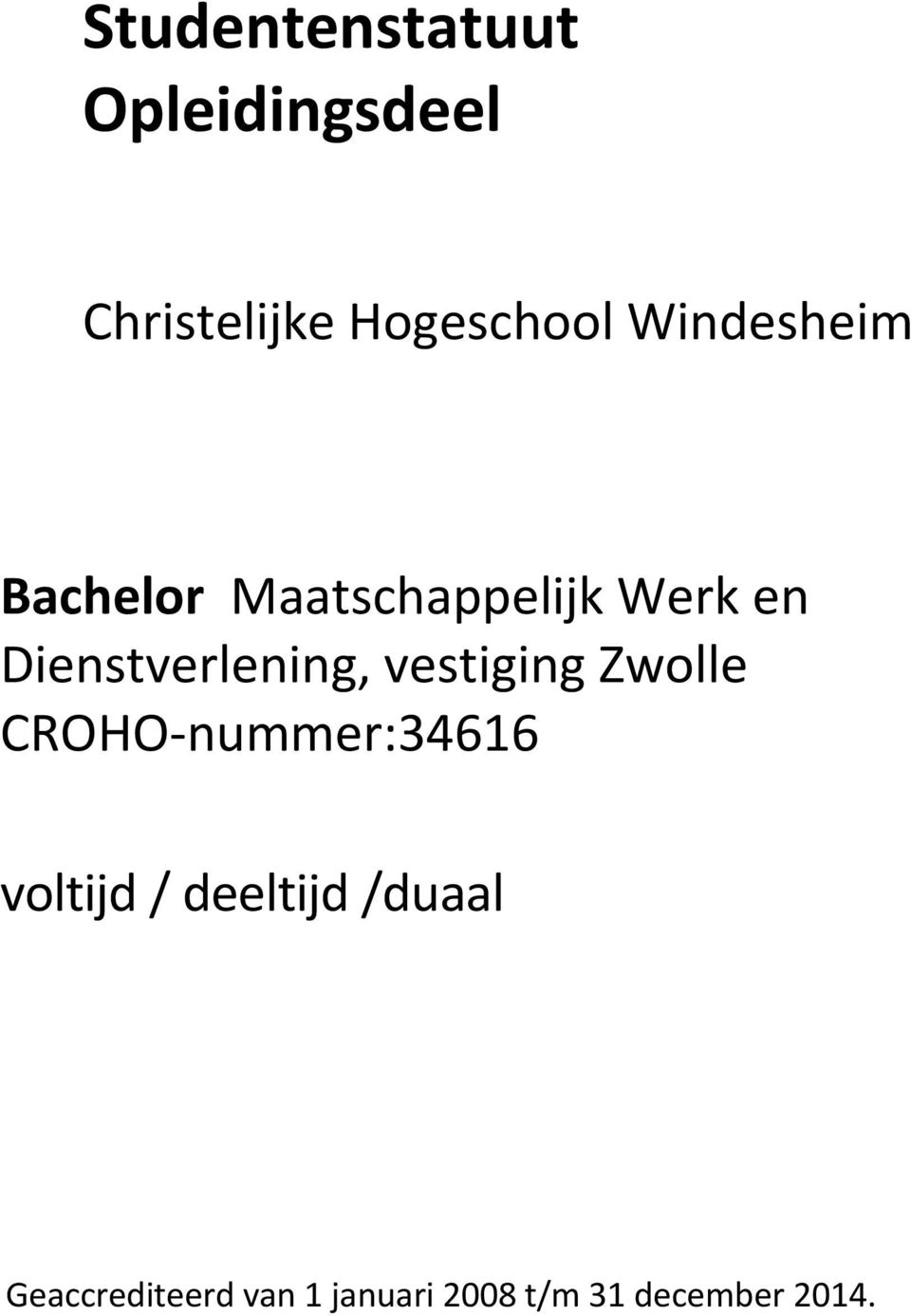 Dienstverlening, vestiging Zwolle CROHO-nummer:34616