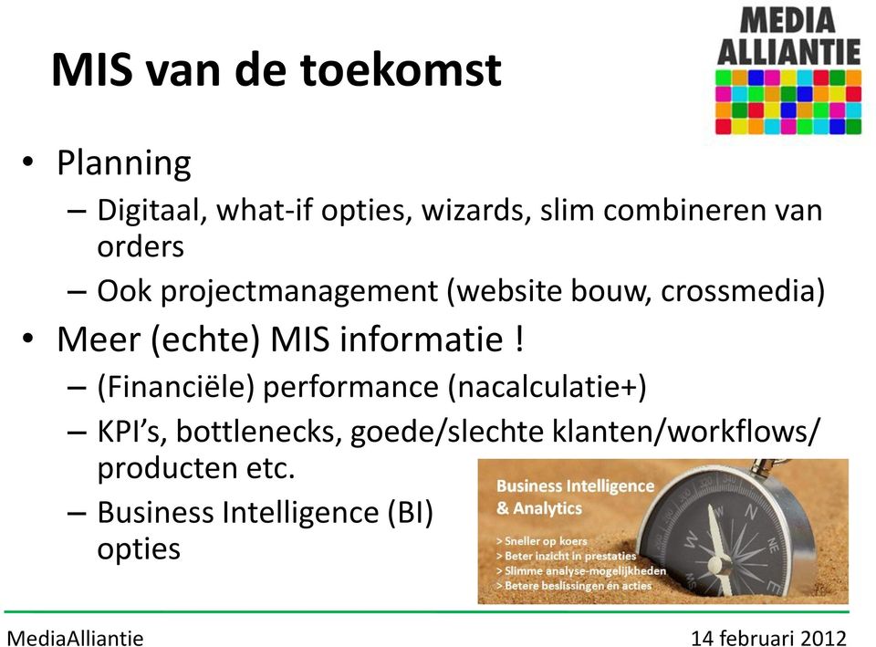 (echte) MIS informatie!