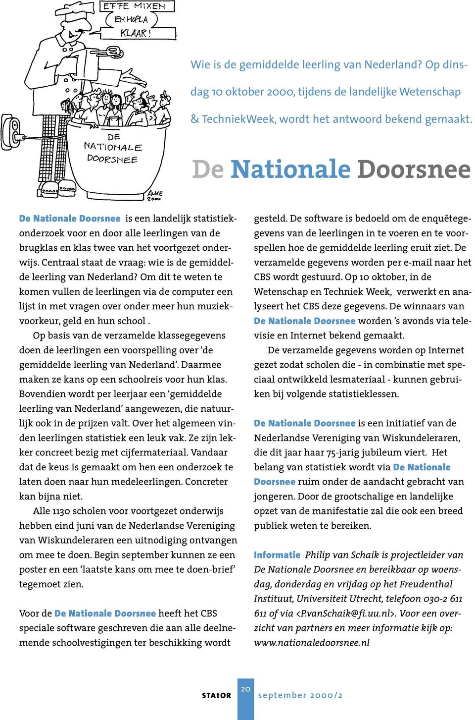 Centraal staat de vraag: wie is de gemiddelde leerling van Nederland?